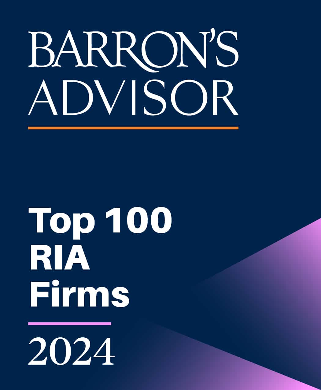 Navy blue background with the text Barrons Advisor in white and orange at the top. Below, white text reads Top 100 RIA Firms 2024 with a purple gradient design in the bottom right corner.