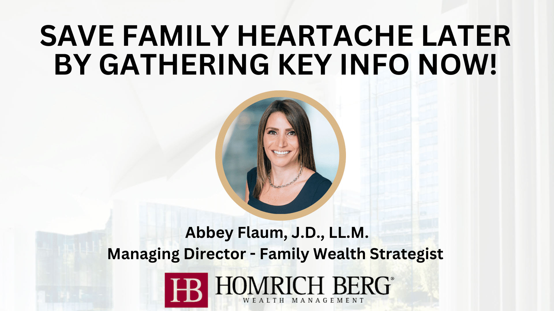 Gather Key Info and Save on family heartache