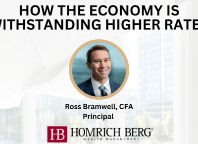 A professional headshot of Ross Bramwell with the text How the Economy is Withstanding Higher Rates. Below the photo, it says Ross Bramwell, CFA, Principal and features the Homrich Berg Wealth Management logo.