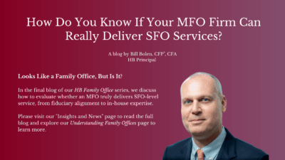 A man in a suit stands in front of a pink-red gradient background with text discussing whether a multi-family office (MFO) firm can deliver single-family office (SFO) services, featuring a blog by Bill Bolen, CFP®, CFA.