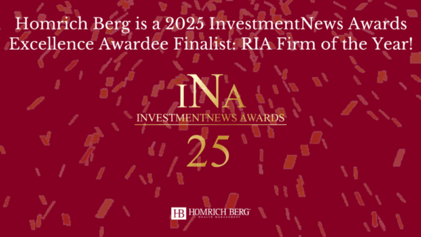 Red background with gold confetti. Text: Homrich Berg is a 2025 InvestmentNews Awards Excellence Awardee Finalist: RIA Firm of the Year! with InvestmentNews Awards logo and the number 25. Homrich Berg logo at the bottom.