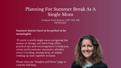 A blog graphic with the title Planning For Summer Break As A Single Mom by Tricia Mulcare. Text offers advice for single moms during summer. At the bottom right is a smiling woman with wavy hair in front of a red gradient background.