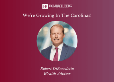 A professional headshot of Robert DiBenedetto, Wealth Advisor, appears on a maroon background with the Homrich Berg logo and text: We’re Growing In The Carolinas! above his name and title.